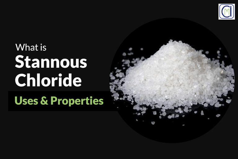 What is Stannous Chloride? Its Uses & Properties?